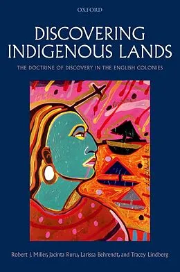 E-Book (epub) Discovering Indigenous Lands von Robert J. Miller, Jacinta Ruru, Larissa Behrendt