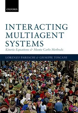 E-Book (epub) Interacting Multiagent Systems von Lorenzo Pareschi, Giuseppe Toscani