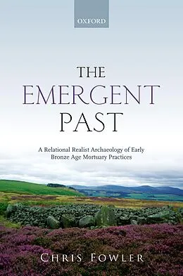 E-Book (pdf) The Emergent Past von Chris Fowler