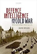 PDF Defence Intelligence and the Cold War von Huw Dylan