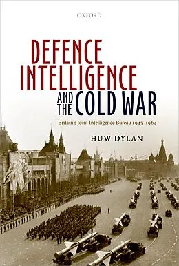 PDF Defence Intelligence and the Cold War von Huw Dylan