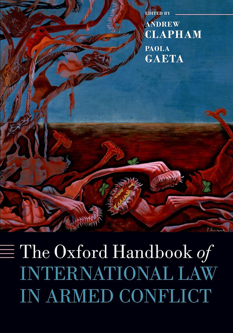 The Oxford Handbook of International Law in Armed Conflict