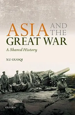 E-Book (pdf) Asia and the Great War von Xu Guoqi