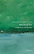 E-Book (epub) Anxiety von Daniel Freeman, Jason Freeman