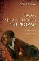 eBook (pdf) From Melancholia to Prozac A history of depression de Clark Lawlor