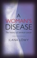 eBook (pdf) Woman's Disease The history of cervical cancer de Ilana Lowy