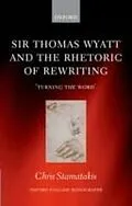 E-Book (pdf) Sir Thomas Wyatt and the Rhetoric of Rewriting von Unknown