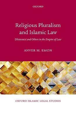 E-Book (pdf) Religious Pluralism and Islamic Law von Anver M. Emon