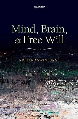 E-Book (pdf) Mind, Brain, and Free Will von Richard Swinburne