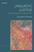 eBook (pdf) Linguistic Justice: International Law and Language Policy de Jacqueline Mowbray