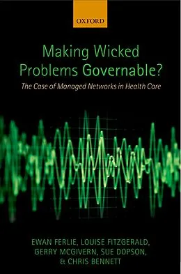 PDF Making Wicked Problems Governable? von Ewan Ferlie, Louise Fitzgerald, Gerry McGivern