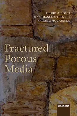 E-Book (pdf) Fractured Porous Media von Pierre M. Adler, Jean-François Thovert, Valeri V. Mourzenko
