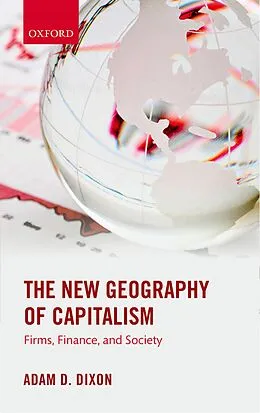 PDF The New Geography of Capitalism von Adam D. Dixon