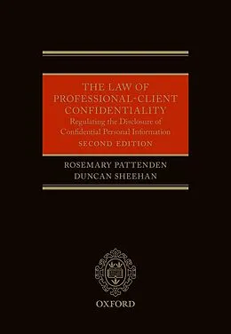 ePUB The Law of Professional-Client Confidentiality 2e von Rosemary Pattenden, Duncan Sheehan