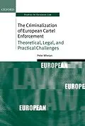 E-Book (pdf) The Criminalization of European Cartel Enforcement von Peter Whelan