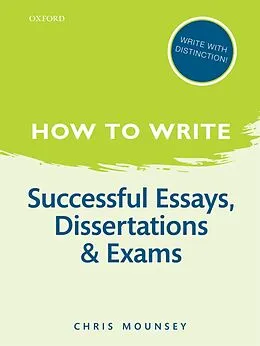E-Book (epub) How to Write: Successful Essays, Dissertations, and Exams von Chris Mounsey