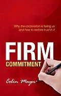 E-Book (pdf) Firm Commitment von Colin Mayer