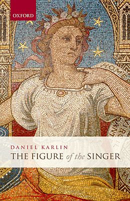 E-Book (pdf) The Figure of the Singer von Daniel Karlin