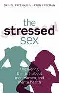E-Book (epub) The Stressed Sex von Daniel Freeman, Jason Freeman