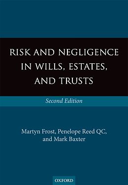 E-Book (epub) Risk and Negligence in Wills, Estates, and Trusts von Martyn Frost, Penelope Reed QC, Mark Baxter