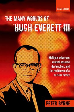 eBook (epub) The Many Worlds of Hugh Everett III de Peter Byrne