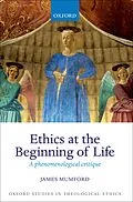 PDF Ethics at the Beginning of Life von James Mumford