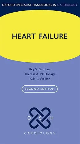 E-Book (pdf) Heart Failure von Roy S. Gardner, Theresa A. McDonagh, Niki L. Walker