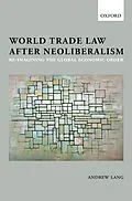 E-Book (epub) World Trade Law after Neoliberalism von Andrew Lang