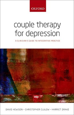 E-Book (pdf) Couple Therapy for Depression von David Hewison, Christopher Clulow, Harriet Drake