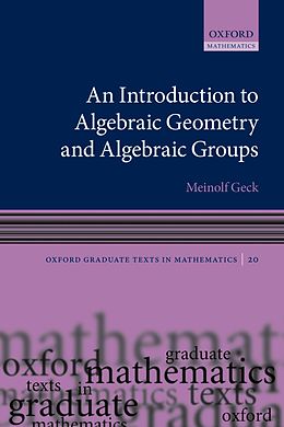 E-Book (pdf) An Introduction to Algebraic Geometry and Algebraic Groups von Meinolf Geck