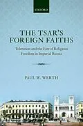 E-Book (pdf) The Tsar's Foreign Faiths von Paul W. Werth