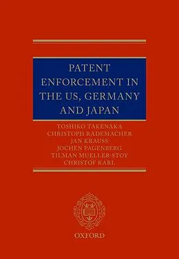 ePUB Patent Enforcement in the US, Germany and Japan von Toshiko Takenaka, Christoph Rademacher, Jan Krauss
