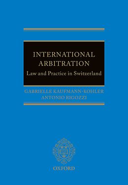 eBook (pdf) International Arbitration: Law and Practice in Switzerland de Gabrielle Kaufmann-Kohler, Antonio Rigozzi