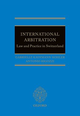 eBook (epub) International Arbitration: Law and Practice in Switzerland de Gabrielle Kaufmann-Kohler, Antonio Rigozzi