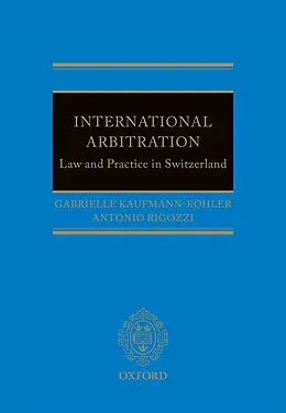 E-Book (epub) International Arbitration: Law and Practice in Switzerland von Gabrielle Kaufmann-Kohler, Antonio Rigozzi