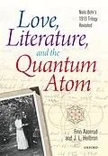 PDF Love, Literature and the Quantum Atom von Finn Aaserud, John L. Heilbron