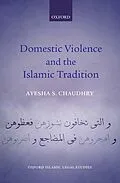 E-Book (pdf) Domestic Violence and the Islamic Tradition von Ayesha S. Chaudhry