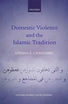 E-Book (pdf) Domestic Violence and the Islamic Tradition von Ayesha S. Chaudhry