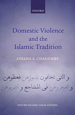 E-Book (epub) Domestic Violence and the Islamic Tradition von Ayesha S. Chaudhry