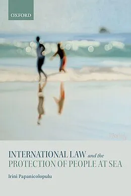 E-Book (pdf) International Law and the Protection of People at Sea von Irini Papanicolopulu