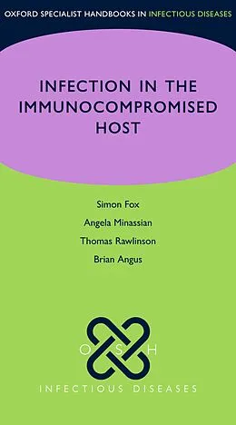 E-Book (pdf) OSH Infection in the Immunocompromised Host von Simon Fox, Brian Angus, Angela Minassian