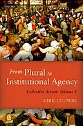 E-Book (pdf) From Plural to Institutional Agency von Kirk Ludwig
