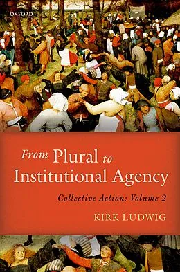 E-Book (pdf) From Plural to Institutional Agency von Kirk Ludwig