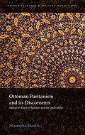 E-Book (pdf) Ottoman Puritanism and its Discontents von Mustapha Sheikh