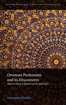 E-Book (pdf) Ottoman Puritanism and its Discontents von Mustapha Sheikh