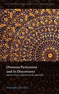 E-Book (epub) Ottoman Puritanism and its Discontents von Mustapha Sheikh