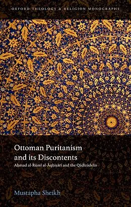 E-Book (epub) Ottoman Puritanism and its Discontents von Mustapha Sheikh