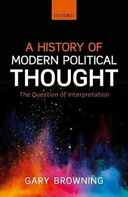 E-Book (epub) A History of Modern Political Thought von Gary Browning