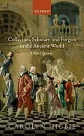 E-Book (epub) Collectors, Scholars, and Forgers in the Ancient World von Carolyn Higbie