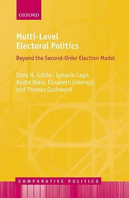 E-Book (epub) Multi-Level Electoral Politics von Sona N. Golder, Ignacio Lago, André Blais